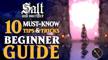 You’re Doing It Wrong - Salt and Sacrifice Beginner Guide: Getting Started Tips and Tricks