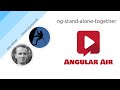 Angularair  ng stand alone together with igor minar and pawel kozlowski