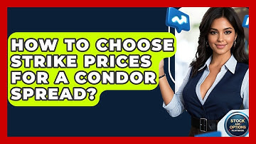 How To Choose Strike Prices For A Condor Spread? - Stock and Options Playbook