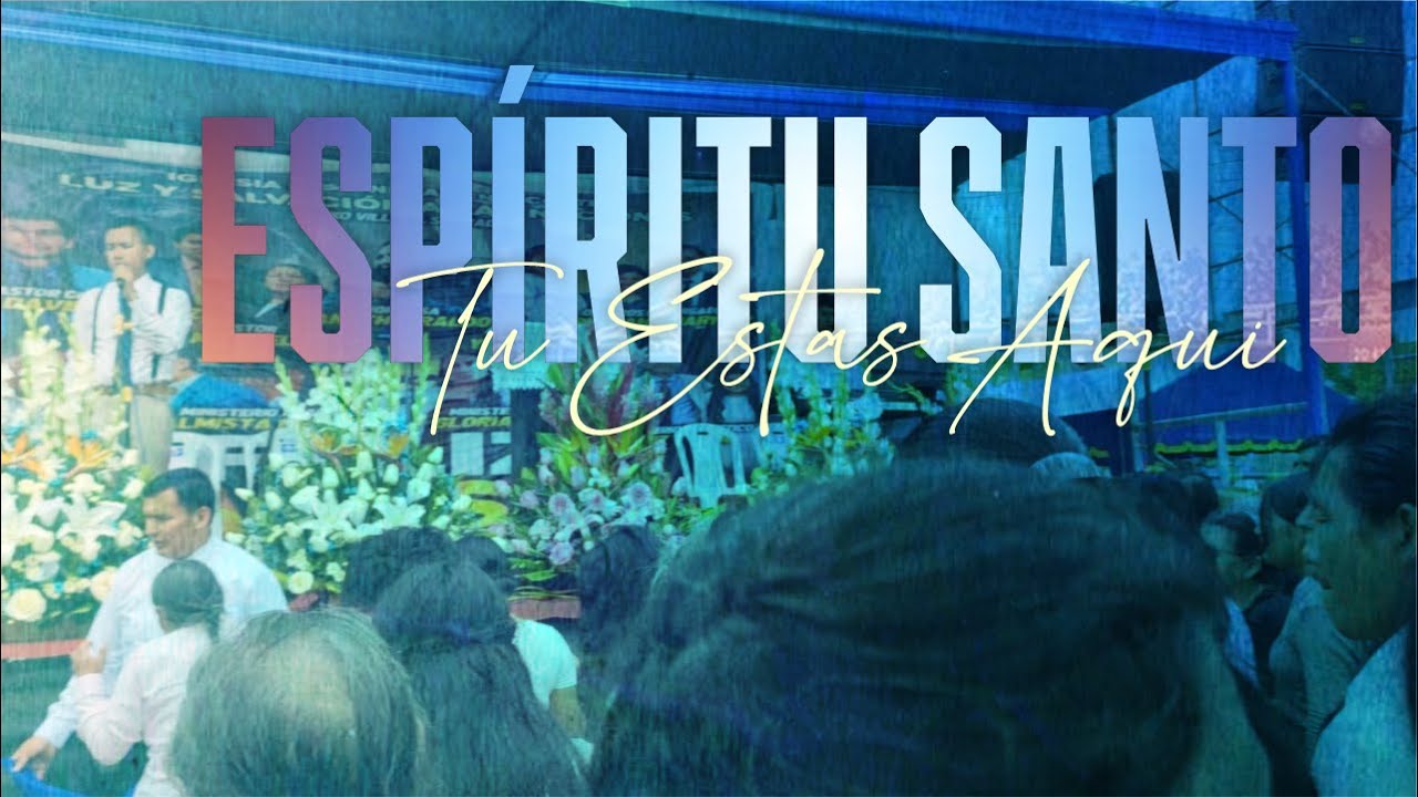 ESPIRITU SANTO TU ESTAS AQUI | Alabanza Profética