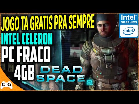 DEAD SPACE 2 Em PC FRACO 4gb de RAM Intel Celeron Sem Placa de Vídeo Intel  HD Graphics 