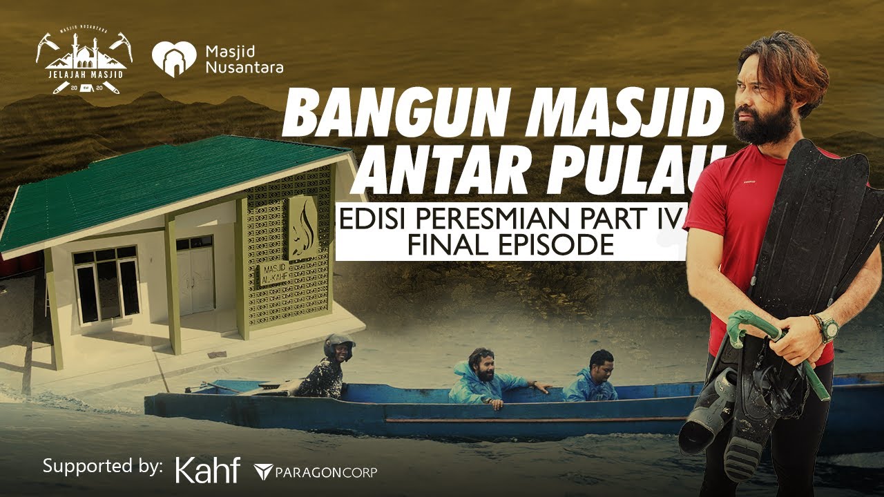 JMN SPECIAL EDITION - BANGUN MASJID ANTAR PULAU - PART IV [4K] BAGIAN PERESMIAN MASJID