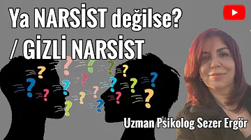 Ya Narsist değilse? /Gizli Narsist