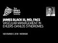 James Black - Vascular Management in Ehlers-Danlos Syndromes
