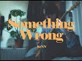 KeNN - Something Wrong 가사 해석