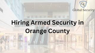 Hiring Armed Security in Orange County: A Comprehensive Guide News