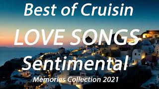 Best Of Cruisin Nonstop Of Memories Songs | Beautiful Sentimental Love Songs All Time