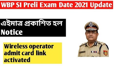 wbp si preliminary exam date 2021|official notice|wireless operator admit card download