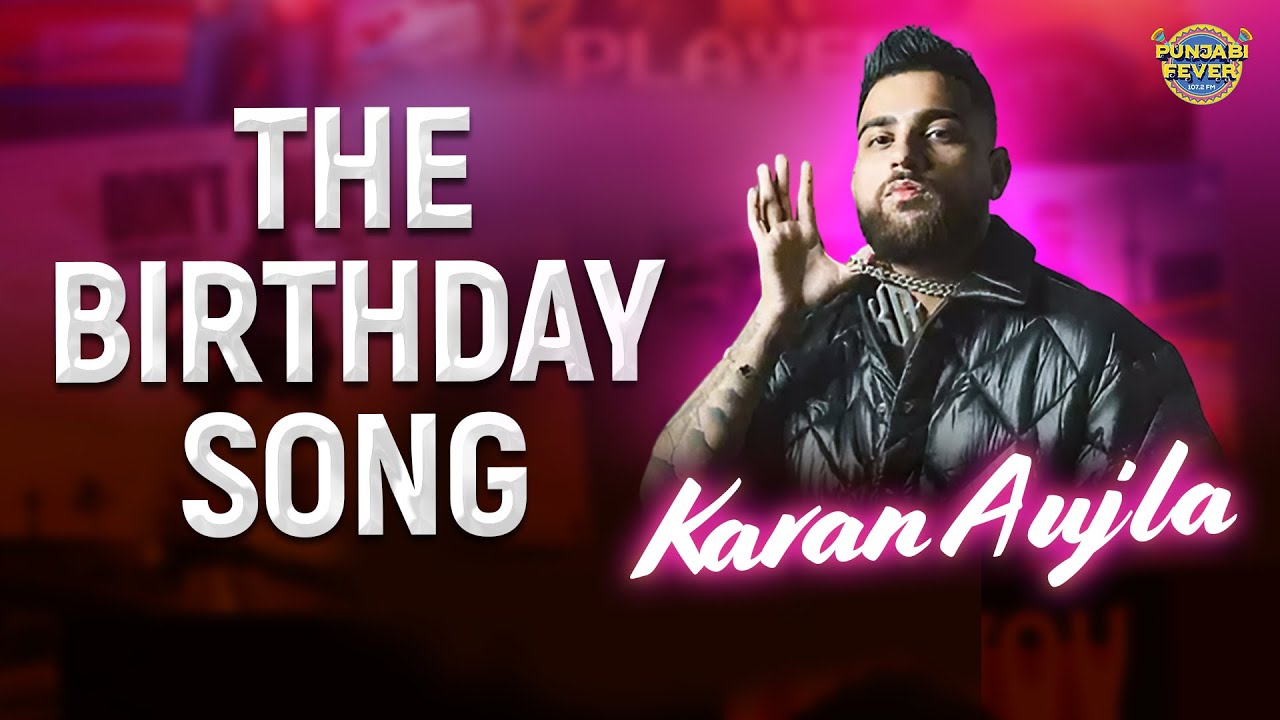 Karan Aujla- The Birthday Song | A Tribute To The Greatest Of All Time Karan Aujla