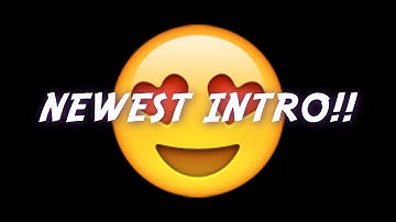 my new intro (comment if you want one)