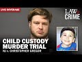 Live child custody murder trial  nj v christopher gregor  day 5