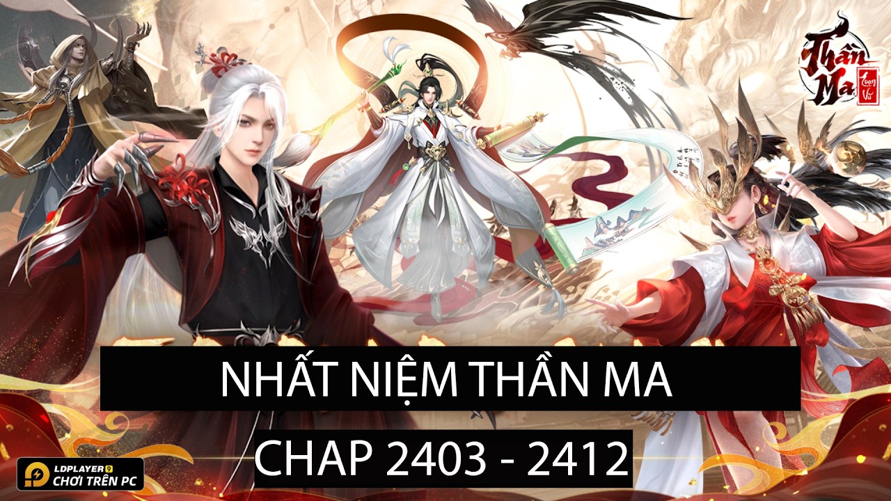 Nhất Niệm Thần Ma (Audio Bản dịch chuẩn) Chap 2403 - 2412