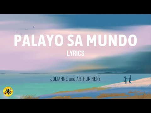 Palayo Sa Mundo - Jolianne and Arthur Nery (LYRICS) | OPM Love Song 2025