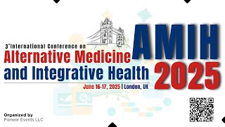 3rd International Conference on Alternative Medicine & Integrative Health | AMIH2025 | London, UK