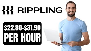 $22.80-$31.90 PER HOUR TO WORK FOR Rippling | 100% REMOTE WORK | WORK FROM HOME JOB OPPORTUNITY