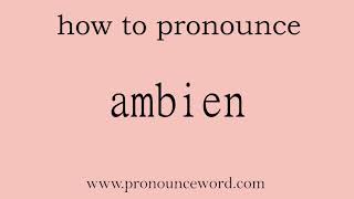 ambien: How to pronounce ambien in english (correct!).Start with A. Learn from me.