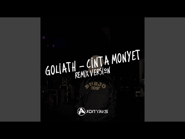 Goliath - Cinta Monyet (Remix) class=