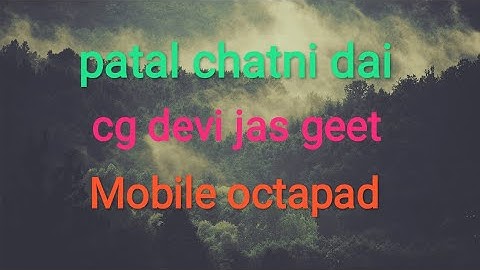 patal chatni dai cg devi jas geet mobile octapad / Niru Mobile Octapad