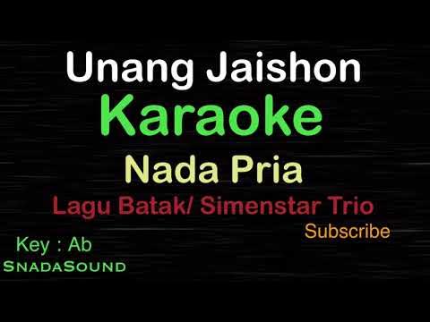 UNANG JAISHON -Lagu Batak-Simenstar Trio|KARAOKE NADA PRIA ⁠ -Male