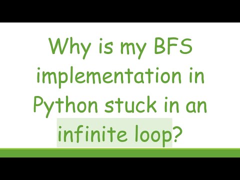 Why is my BFS implementation in Python stuck in an infinite loop?