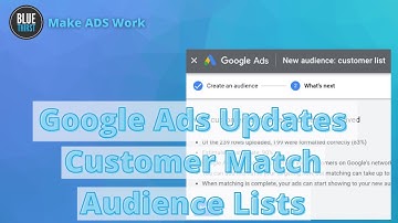 Google Ads Updates Customer Match Audience Lists