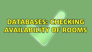 Databases: checking availability of rooms (2 Solutions!!) Profile