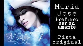 Maria José - Prefiero ser su amante karaoke