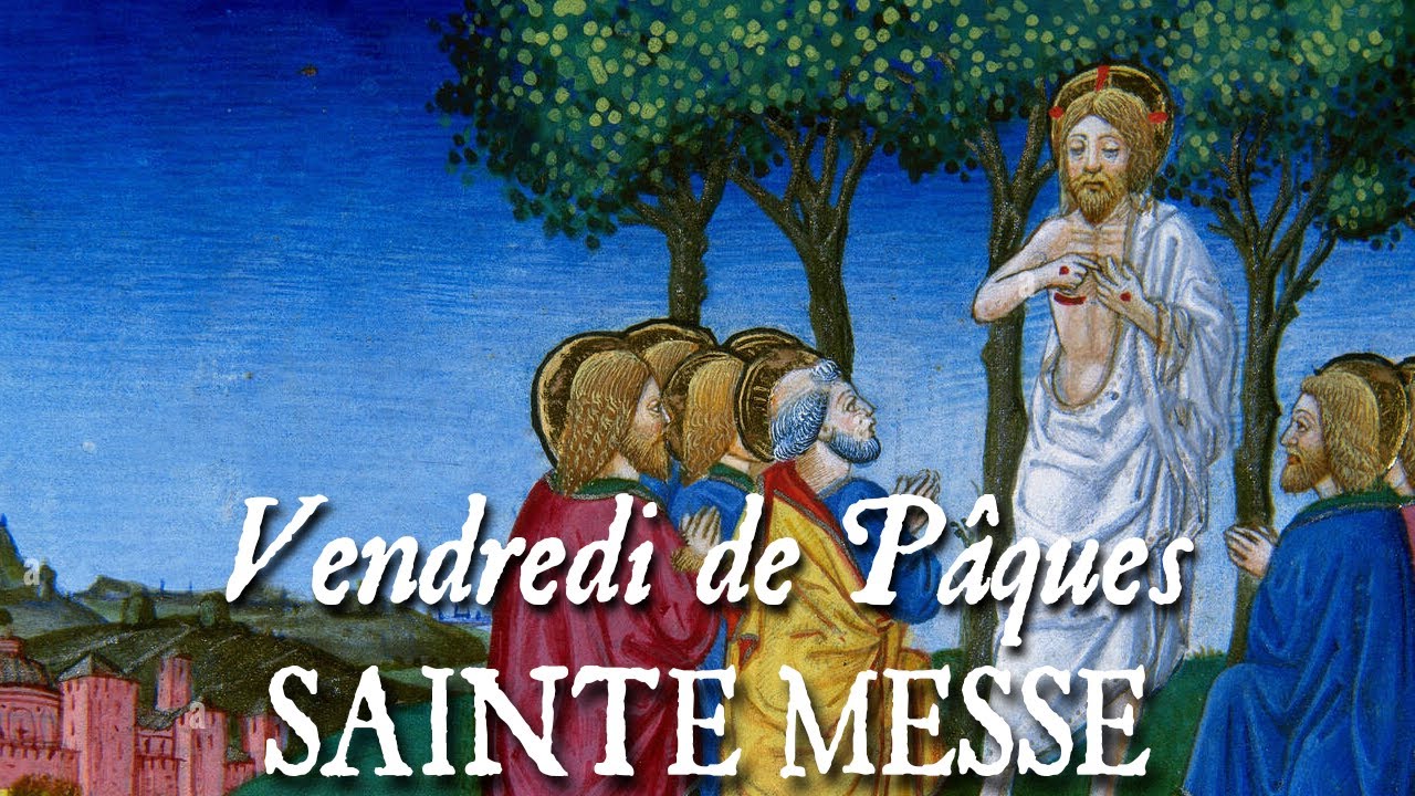 Sainte messe du Vendredi de Pâques, in Albis - EDUXIT EOS - YouTube