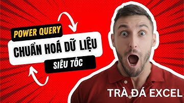 Power Query - Chuẩn Hóa Dữ Liệu Siêu Tốc Trong Power BI | Trà Đá Data