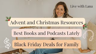 Christian Christmas Resources + FAVS lately + Black Friday Deals for Families