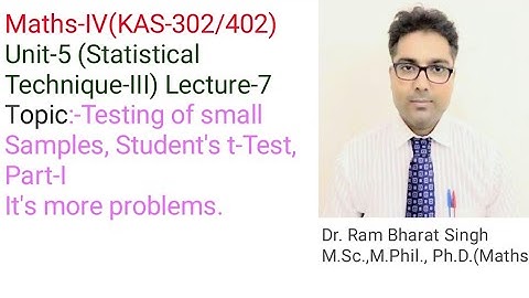 Testing of Small samples, Student