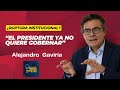 El presidente petro ya no quiere gobernar dice alejandro gaviria