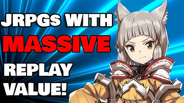 10 Great JRPGs With MASSIVE Replay Value