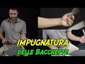 Le impugnature delle bacchette - vlog 1