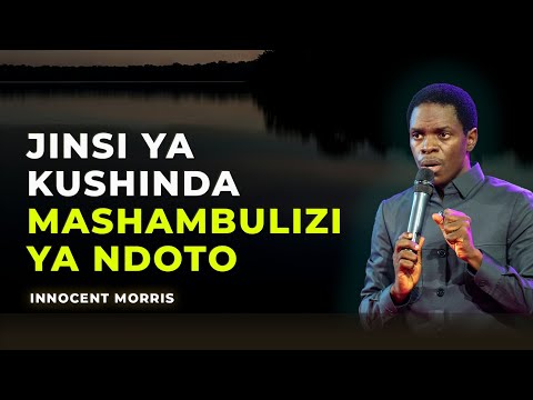JINSI YA KUSHINDA MASHAMBULIZI YA NDOTO MBAYA Innocent Morris