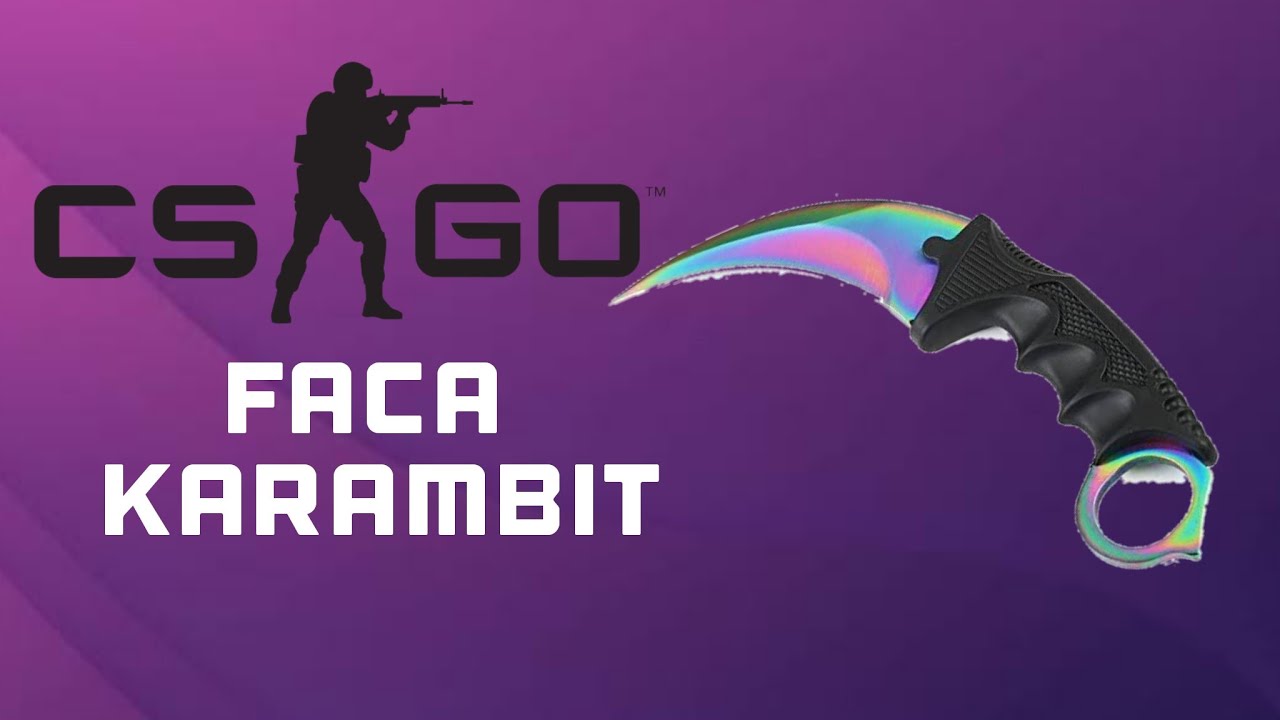 Faca KARAMBIT/ CS-GO REAL 2022 - YouTube