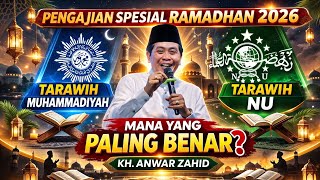 🔴 PENGAJIAN KH ANWAR ZAHID SPESIAL RAMADHAN 2026: GEGER PALING BENER‼️ TARAWIH NU VS MUHAMMADIYAH