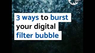Celebrity 3 ways to burst your digital filter bubble Profile