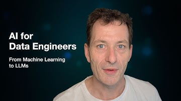 AI for Data Engineers - From Machine Learning to LLMs
