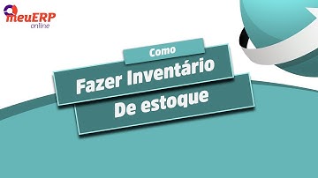 Como fazer Inventário de estoque no Meu ERP Online