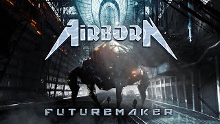 AIRBORN - Futuremaker (Official Lyric-Video) [2025]