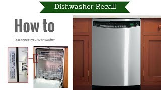 Dishwasher Recall- How to Disconnect your Dishwasher