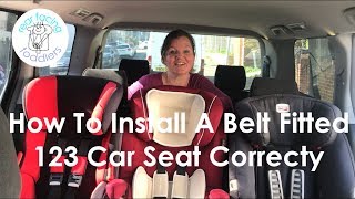 How To Install A Belt Fitted 123 Car Seat Correctly