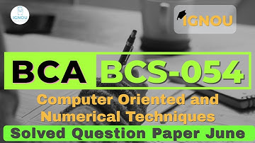 BCS-054 | June 2019 | Computer Oriented Numerical Techniques | BCA IGNOU | SelfStudies #bcs54