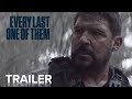 EVERY LAST ONE OF THEM | Official Trailer | Paramount Movies