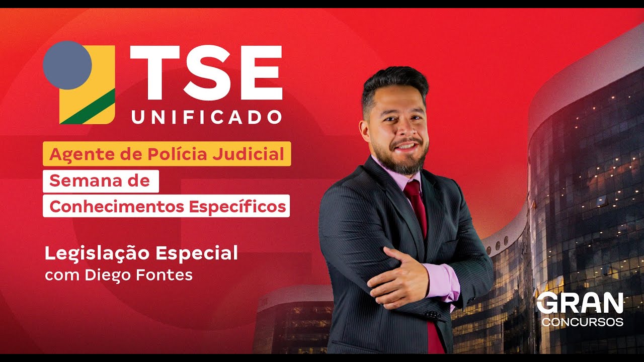 Concurso TSE Polícia Judicial: Semana de Conhecimentos Específicos | Legislação Especial