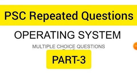 PSC Previous QP | Operating Systems| Part 3