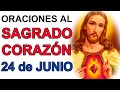 ORACION AL SAGRADO CORAZON DE JESUS JUEVES 24 JUNIO MES DEL SAGRADO CORAZON DE JESUS