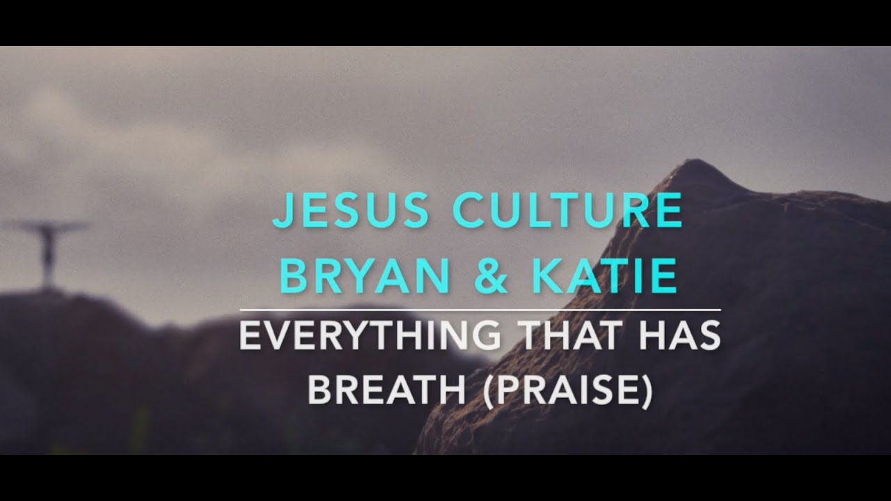 Everthing that Has Breath - Jesus Culture - YouTube