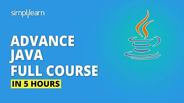 Advance Java Full Course | Learn Java In 5 Hours | Java Tutorial For Beginners | Simplilearn
